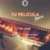 Tu Pelicula(feat. Nachwell, Marvin Star, El Rigo & Nardo) (Remix) - Chelito El Emperador&Mr Aniki&Nachwell&Marvin Star&El Rigo&Nardo