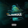 Reminisce (Explicit) - Deeno