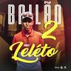 Bailão 2 (Explicit) - MC Leleto