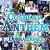 Cosplay Anthem(feat. Endigo) - Donna Burke&Endigo