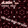 The Way How to Love - Albon&Chiara Pelle