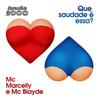 Que Saudade É Essa - Mc Blayde&MC Marcelly
