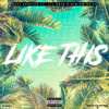 Like This (Explicit) - Next Chapter&BENJAMINRICH&Lil Uber