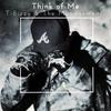 Think of Me (Explicit) - T-Bizzy & The Management&Todd J. Brauer&Scottzilla