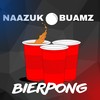 Bierpong - Buamz&NAAZUK