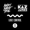 Lose Control - Kaz James&Nicky Night Time