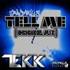 Tell Me (Original Mix) - Tekk