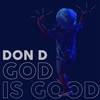 God Is Good - Don D