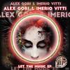 Let The Music (Original Mix) - Alex Gori&Imerio Vitti