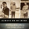 Always on My Mind - Boetzo&Casper Esau II&L2 Musiq