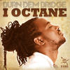 Burn Dem Bridge - I-Octane