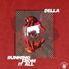 Running from It All - Della&AfterShock Fam