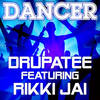 Dancer (Instrumental) - Drupatee&Rikki Jai
