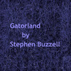 Gatorland - Stephen Buzzell&Stephen R Buzzell