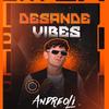 Desande vibes (Explicit) - dj andreoli