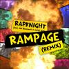 Rampage(feat. Mir Blackwell & Aerial Ace) (remix|Explicit) - RAPKNIGHT&Mir Blackwell&Aerial Ace