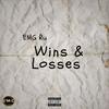 Wins & Losses (Explicit) - EMG Ru