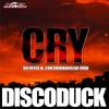 Cry (Dj Hyo & Technoposse Radio Edit) - Discoduck