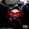 Trap Demon (Explicit) - RichLilDraco