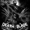 DEATH BLADE - HXI&Pxlish Beatz