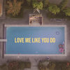 Love Me Like You Do (Explicit) - WeAreYou&Tessie&Tota