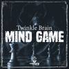 MIND GAME - Twinkle Brain