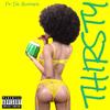 Thirsty(feat. Dai Burger) (Explicit) - Stormi Maya&Dai Burger