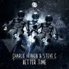 Better Time (Original Mix) - Charlie Heaven&Steve C