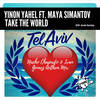 Take The World (Nacho Chapado & Ivan Gomez Anthem Mix) - Yinon Yahel&Maya Simantov