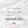 Dopamina (feat. King Dest) (Explicit) - DICC&King Dest