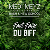 Faut faire du biff - Medi Meyz&Bash&New School