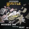 Lockdown Hustle(feat. MJay) - Moskidd Jnr&Mjay