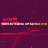 Thru the Mattress (Explicit) - John Blu&Willie Taylor