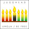 Umoja / Be Free - JuggHead&Devastator&C. Wade