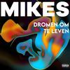 Dromen Om Te Leven (Explicit) - Mikes