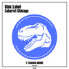 Cabaret Chicago (Original Mix) - Risk Label