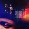 Your Fault (Explicit) - Yung Yizzo