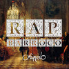 Rap Barroco (Explicit) - Microbio&Still Ill&Acid Lemon&Veik&Lágrimas de Sangre&Alejandro Garcia Verdasco&Jordi Estivill Nonell&Victor Albero Martínez