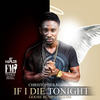 If I Die Tonight (Explicit) - Christopher Martin