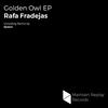 Golden Owl (Original Mix) - Rafa Fradejas