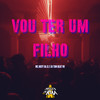 Vou Ter um Filho (Explicit) - MC JHEFF DA ZL&DJ TOM BEAT V8