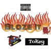 Blaze It(feat. Tokey) (Explicit) - Unfinished Business&Tokey