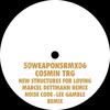 New Structures for Loving (Marcel Dettmann Remix) - Cosmin TRG