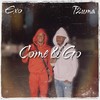 Come & Go - T2uma&Exo