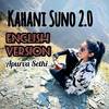 Kahani Suno 2.0 (English Version) - Apurva Sethi