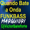 Quando Bate a Onda Funkbass (Explicit) - Marquiori&DjVictorbateforte