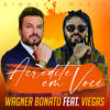 Acredite em Você - Wagner Bonato&Viegas