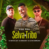 Vem pra Selva da Tribo (Explicit) - dj denilson&DJ LZ do Cpx&DJ Geh da LGD