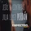 Perdón - Jesús J. Contreras&Julia López