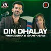 Din Dhalay - Nimra Mehra&Imran Hashmi